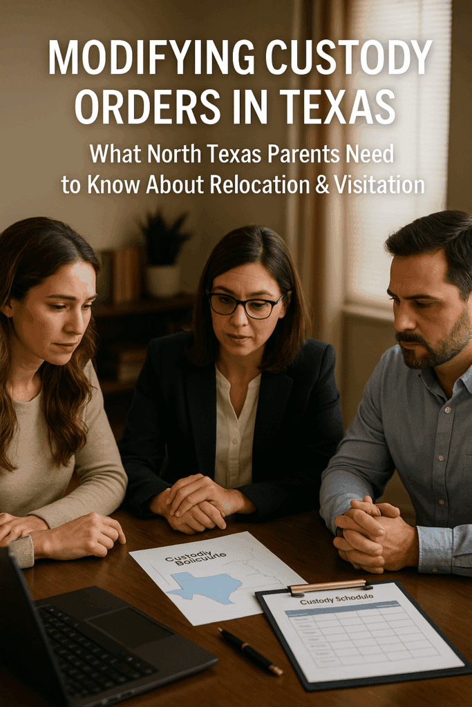 Modifying custody orders in Texas after relocation and visitation changes