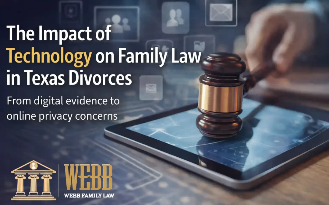 The Impact of Technology on Family Law: What Texas Families Need to Know